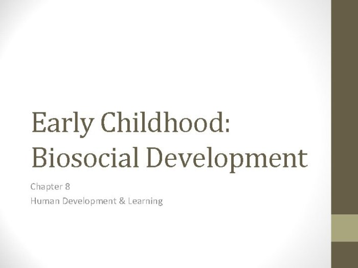 Biosocial development in early childhood